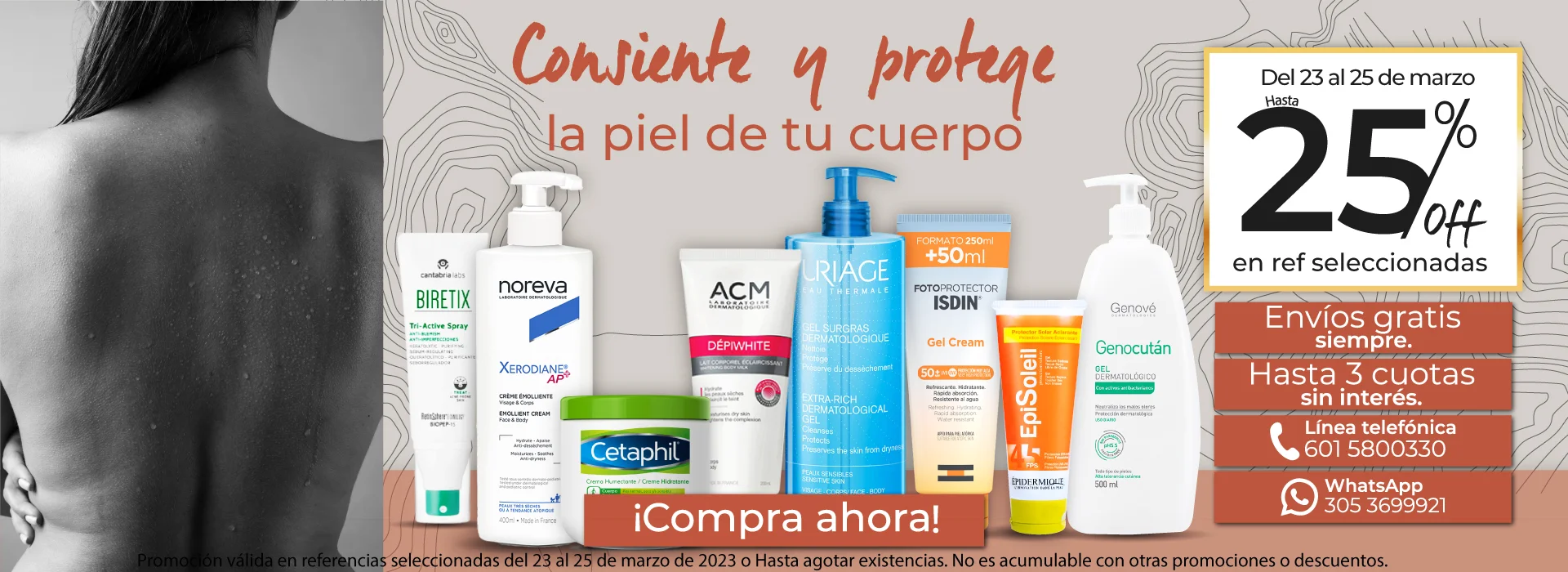 Consiente la piel de tu cuerpo. Del 23 al 25 de marzo de 2023 hasta 25% off. en productos para el cuidado corporal. Envio Gratis. Financia tu compra en 3 cuotas sin intereses.