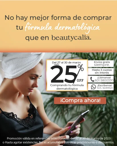 del 27 al 30 de marzo trae tu formula dermatológica y recibe hasta 25% off. No aplica para medicamentos.